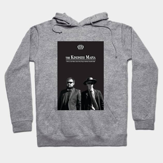 "The Kindness Mafia" by Luke Neilson/Dylan Grube/Thayne Hutchins/Kennith Berlin (Woodstock Academy) Hoodie by QuietCornerFilmFestival